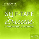 SelfTapeSuccess+TheMindsetOfBooking